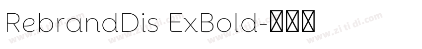 RebrandDis ExBold字体转换 RebrandDis ExBold字体转换